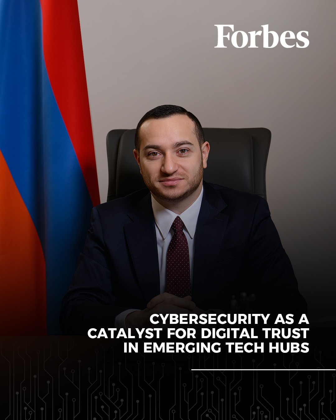 Կիբեռանվտանգության դերը զարգացող տեխնոլոգիական հանգույցներում. Նախարար Մխիթար Հայրապետյանի հոդվածը Forbes-ում